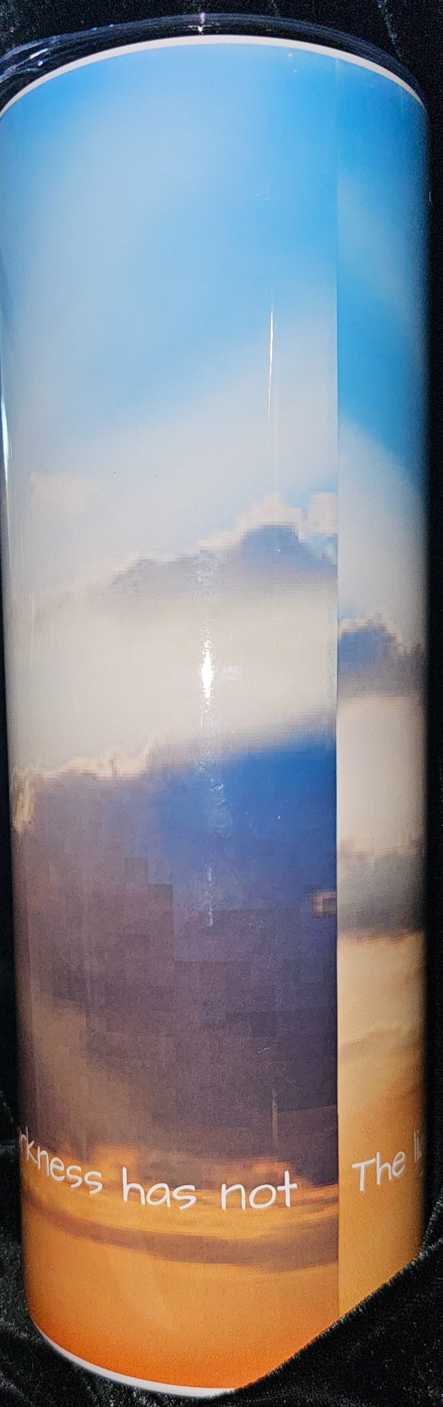 The Light Shines In the Darkness and the Darkness Has Not Overcome It 20oz Skinny Tumbler