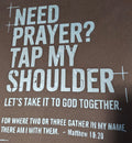 Need Prayer? T-Shirt