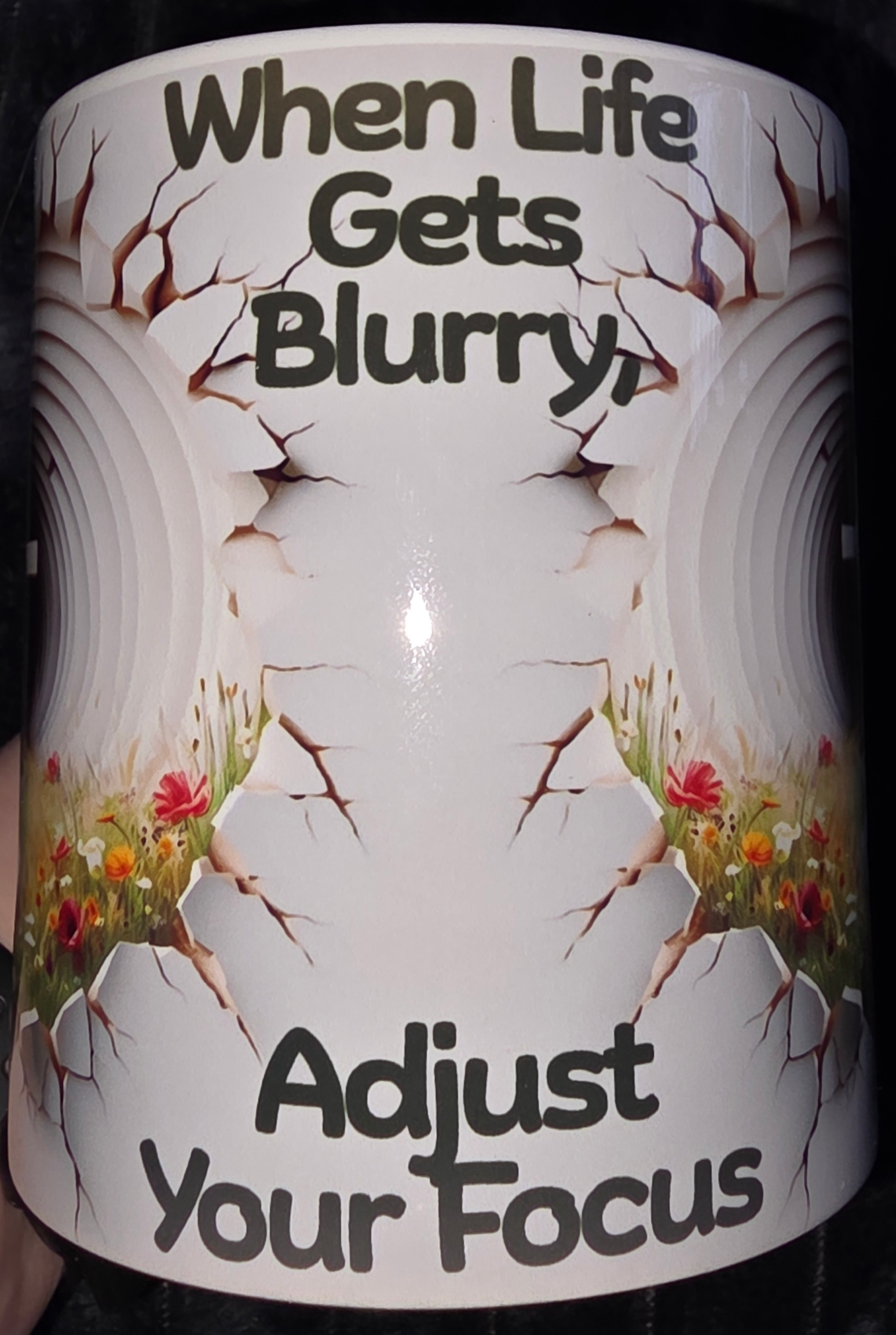 When Life Gets Blurry 2 11oz Coffee Mug